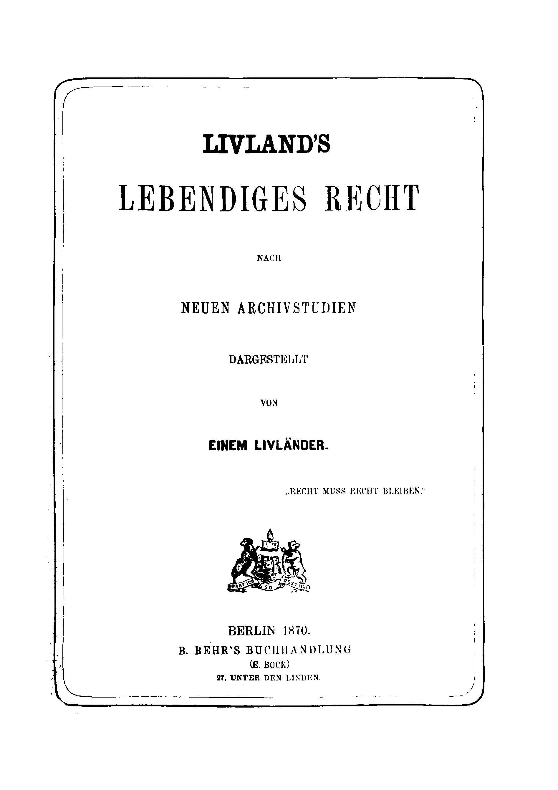 Livland’s lebendiges Recht nach neuen Archivstudien (1870) | 1. Title page