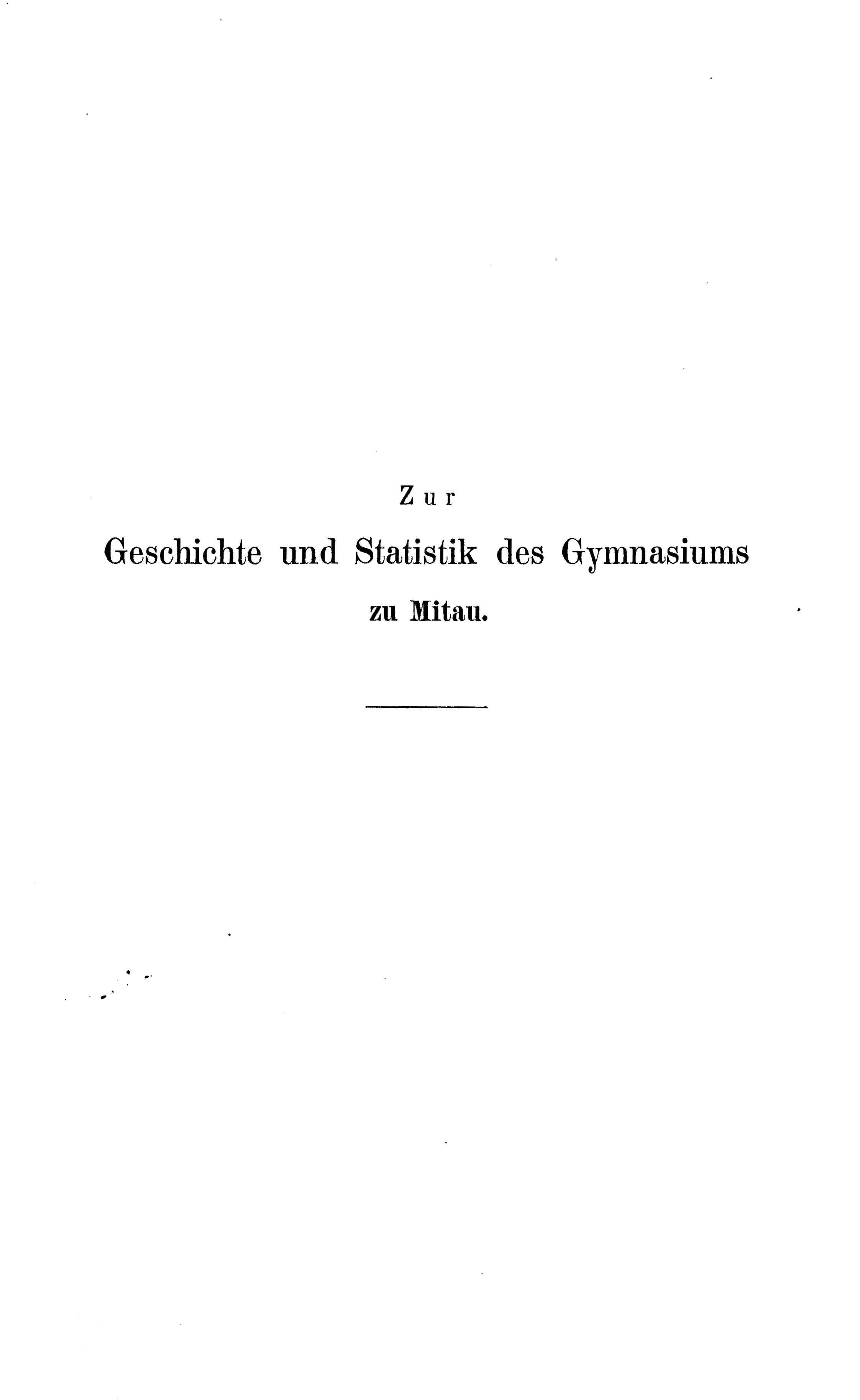 Zur Geschichte und Statistik des Gymnasiums zu Mitau (1875) | 1. Vortitelblatt